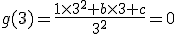 g(3)=\frac{1\times 3^2+b\times 3+c}{3^2}=0